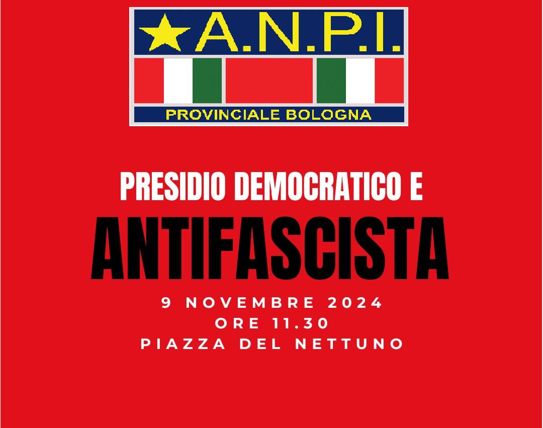 Bologna &egrave; antifascista! Sabato 9 anche noi in piazza con l'Anpi